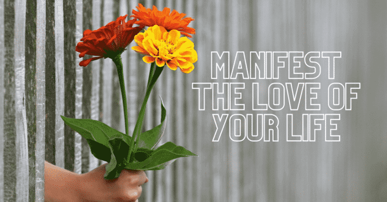 How to Manifest the Love of your Life