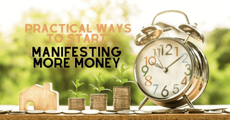 6 Practical Ways to Start Manifesting More Money