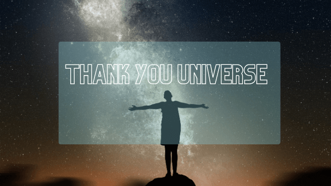 why thank to universe important
