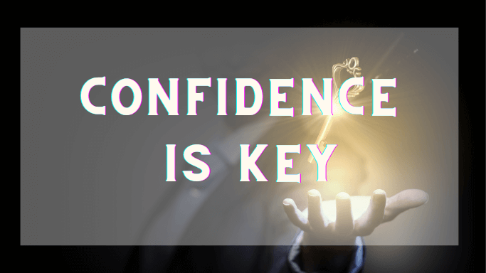 How Confidence is Key for Unlocking Your Potential for Success