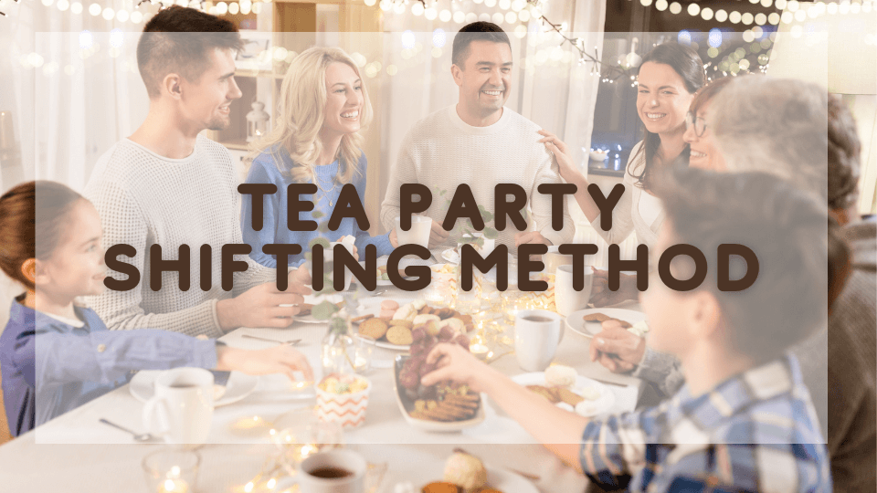 Tea-Party-Shifting-Method